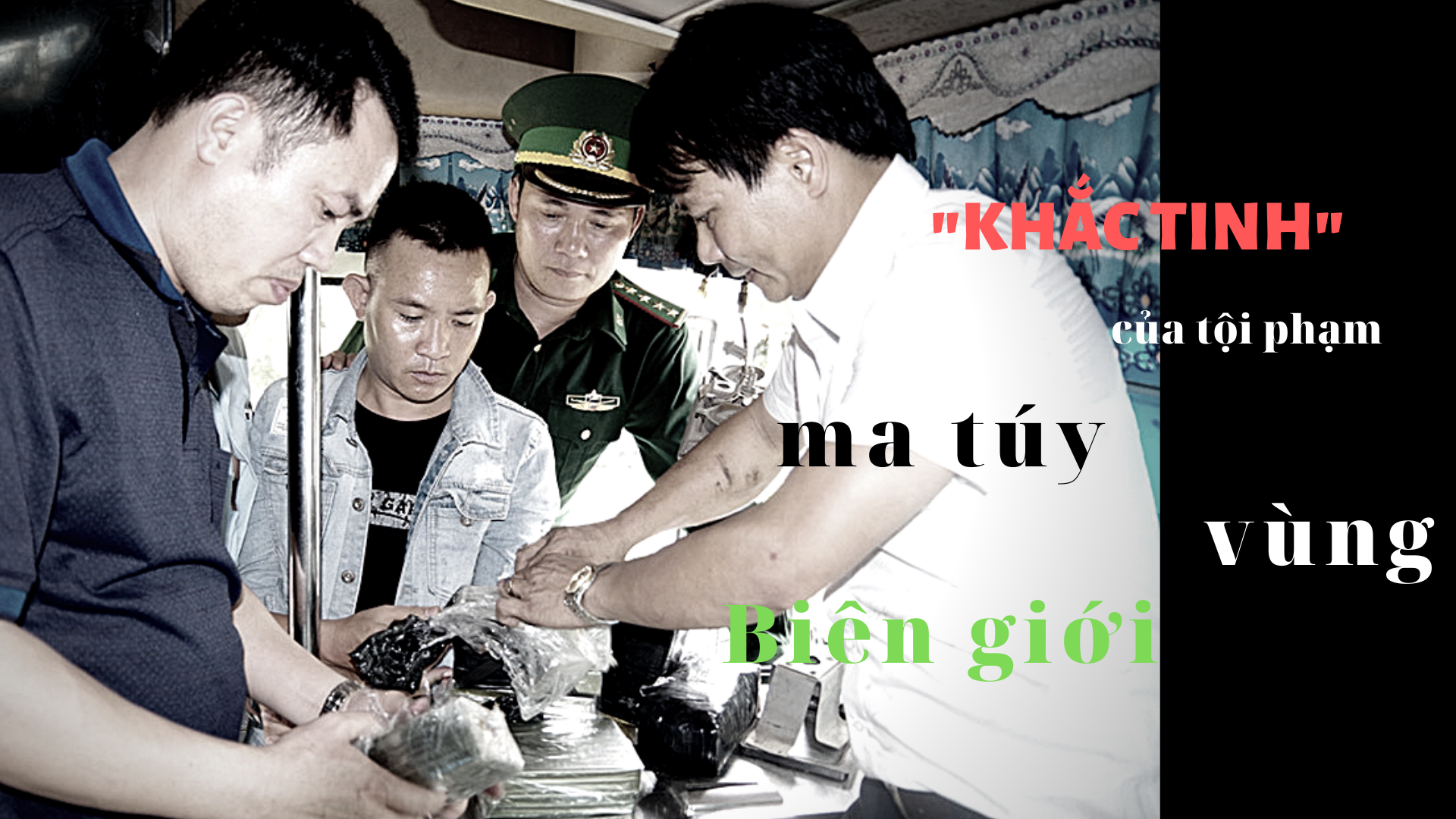 Khắc tinh của tội phạm ma túy vùng Biên giới