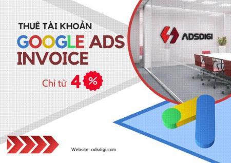 AdsDigi - Cho thuê tài khoản Google Ads Invoice phí chỉ từ 4%