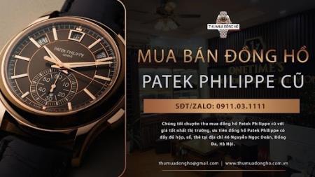 Mua bán đồng hồ Patek Philippe cũ chính hãng với giá cao nhất thị trường