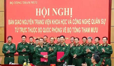 Bàn giao Viện Khoa học và Công nghệ quân sự về Bộ Tổng Tham mưu