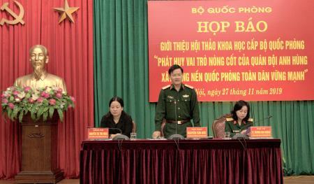 Họp báo giới thiệu Hội thảo “Phát huy vai trò nòng cốt của Quân đội anh hùng xây dựng nền quốc phòng toàn dân vững mạnh”