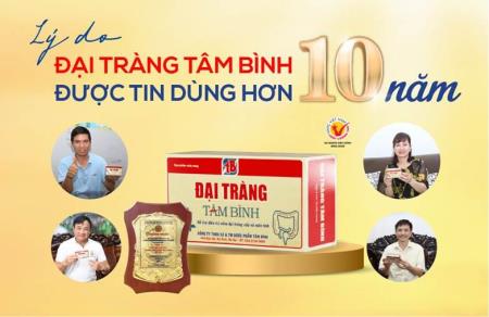 Lý do Đại tràng Tâm Bình được tin dùng suốt hơn 10 năm qua