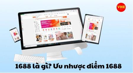 1688 là gì? Ưu và nhược điểm khi mua hàng trên website 1688