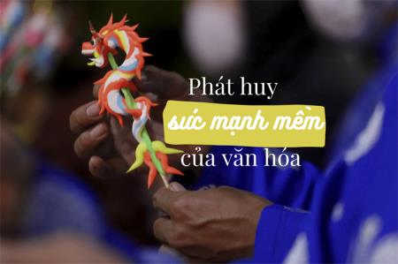 Phát huy sức mạnh mềm của văn hóa