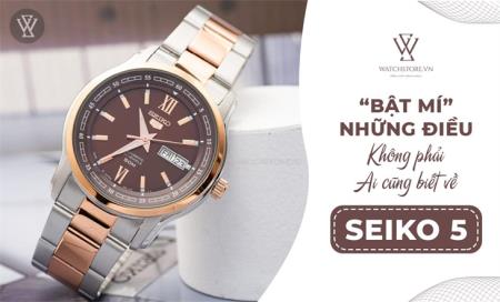 Những điều không phải ai cũng biết về đồng hồ Seiko 5
