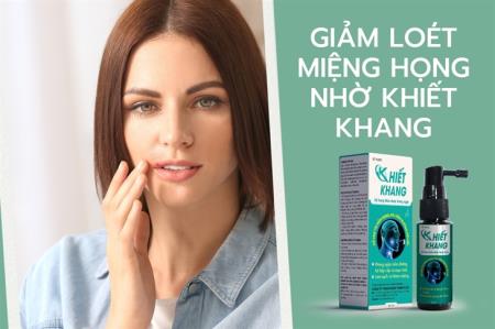 Tại sao người loét miệng, nhiệt miệng nên sử dụng sớm sản phẩm Khiết Khang