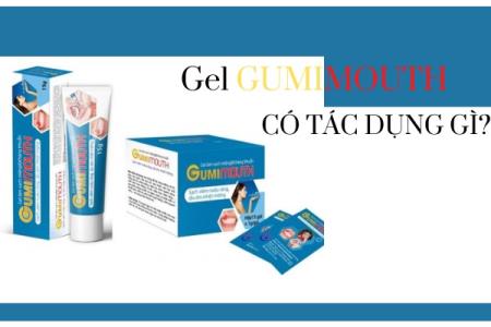 Gel Gumimouth - Giải pháp cho người bị nhiệt miệng, viêm lợi, hôi miệng