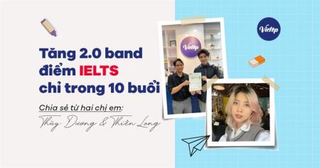 Tăng 2.0 band điểm chỉ trong 10 buổi để xét tuyển đại học - Chia sẻ từ hai chị em Thùy Dương và Thiên Long