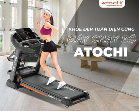 Top 3 máy chạy bộ Atochi được “săn đón” năm 2022