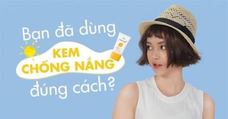Bí kíp sử dụng kem chống nắng đúng cách - hướng dẫn chi tiết từ A - Z