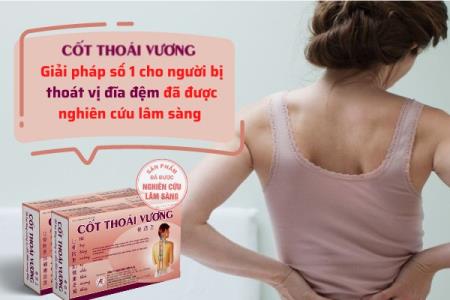 Cốt Thoái Vương - Giải pháp số 1 cho người bị thoát vị đĩa đệm đã được nghiên cứu lâm sàng