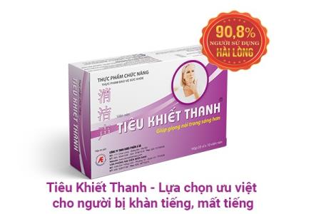 Tiêu Khiết Thanh - Lựa chọn ưu việt cho người bị khàn tiếng, mất tiếng