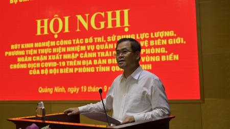 Rút kinh nghiệm trong thực hiện nhiệm vụ quản lý, bảo vệ biên giới; phòng, chống dịch Covid-19 tại Quảng Ninh