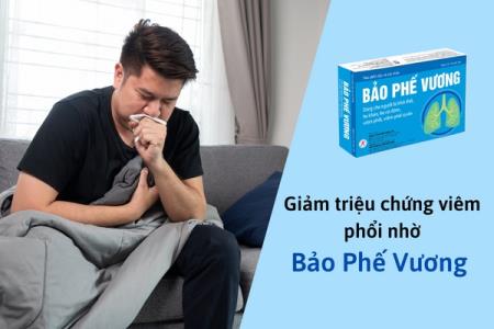 Bảo Phế Vương - Giải pháp giảm ho đờm, khó thở do viêm phổi hiệu quả