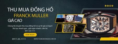 Bật mí địa chỉ thu mua đồng hồ Franck Muller cũ giá cao nhất tại Hà Nội
