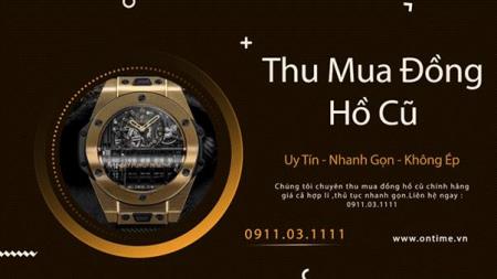 Lưu lại địa chỉ thu mua đồng hồ Hublot cũ uy tín nhất tại Hà Nội và Tp.HCM