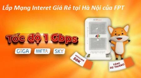 Lắp mạng Internet giá rẻ tại Hà Nội của FPT Telecom khuyến mãi cực hấp dẫn