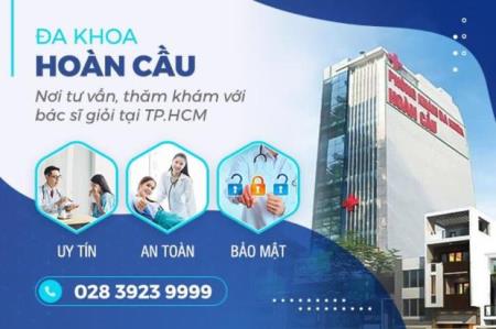 Chất lượng tạo dựng niềm tin Phòng Khám Đa Khoa Hoàn Cầu 80 Châu Văn Liêm, TPHCM